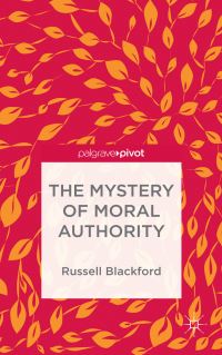 Book Cover for The Mystery of Moral Authority by Russell Blackford