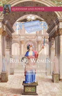 Book Cover for Ruling Women. Volume 1 Government, Virtue, and the Female Prince in Seventeenth-Century France by Derval Conroy