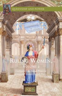 Book Cover for Ruling Women. Volume 2 Configuring the Female Prince in Seventeenth-Century French Drama by Derval Conroy