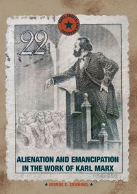 Book Cover for Alienation and Emancipation in the Work of Karl Marx by George C Comninel