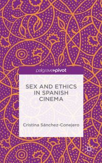 Book Cover for Sex and Ethics in Spanish Cinema by Cristina SánchezConejero