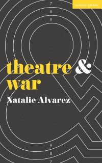 Book Cover for Theatre & War by Natalie Alvarez