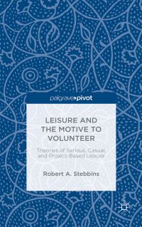 Book Cover for Leisure and the Motive to Volunteer by Robert A Stebbins