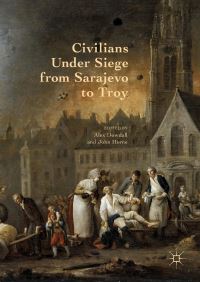 Book Cover for Civilians Under Siege from Sarajevo to Troy by Alex Dowdall, John Horne