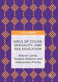 Book Cover for Girls of Color, Sexuality, and Sex Education by Sharon Lamb, Tangela Roberts, Aleksandra Plocha