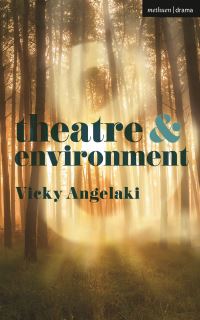 Book Cover for Theatre & Environment by Vicky Angelaki