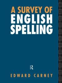 Book Cover for A Survey of English Spelling by Edward Carney