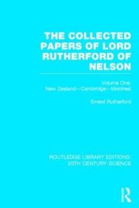 Book Cover for The Collected Papers of Lord Rutherford of Nelson. Volume 1 by Ernest Rutherford
