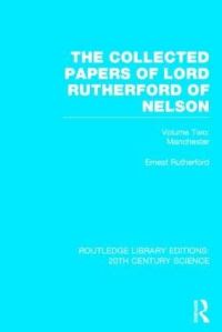 Book Cover for The Collected Papers of Lord Rutherford of Nelson. Volume 2 by Ernest Rutherford