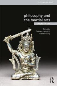 Book Cover for Philosophy and the Martial Arts by Graham Priest, Damon Young