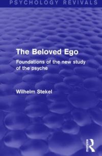 Book Cover for The Beloved Ego by Wilhelm Stekel