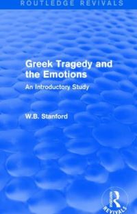 Book Cover for Greek Tragedy and the Emotions by William Bedell Stanford
