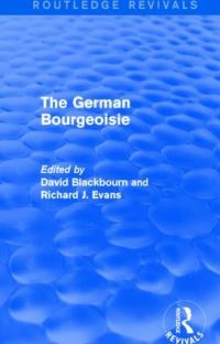 Book Cover for The German Bourgeoisie by David Blackbourn, Richard J Evans
