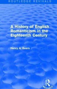 Book Cover for A History of English Romanticism in the Eighteenth Century by Henry A Beers