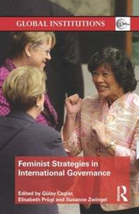 Book Cover for Feminist Strategies in International Governance by Gülay Caglar, Elisabeth Prügl, Susanne Zwingel