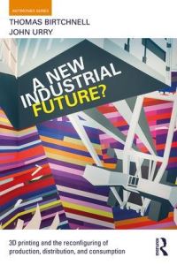 Book Cover for A New Industrial Future? by Thomas Birtchnell, John Urry