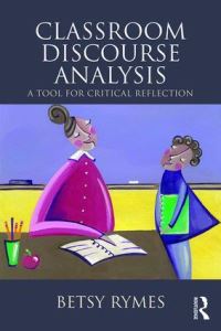 Book Cover for Classroom Discourse Analysis by Betsy Rymes