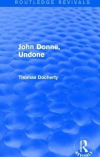 Book Cover for John Donne, Undone by Thomas Docherty