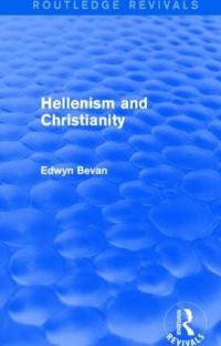 Book Cover for Hellenism and Christianity by Edwyn Robert Bevan