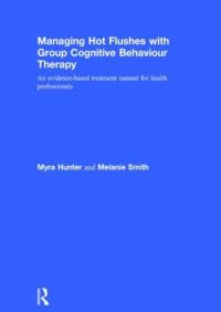 Book Cover for Managing Hot Flushes With Group Cognitive Behaviour Therapy by Myra Hunter, Melanie Smith