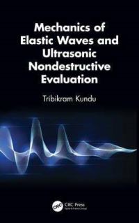 Book Cover for Mechanics of Elastic Waves and Ultrasonic Nondestructive Evaluation by T Kundu