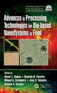 Book Cover for Advances in Processing Technologies for Bio-Based Nanosystems in Food by Oscar L Ramos, Ricardo N Pereira, Miguel A Cerqueria, José A Teixeira, António A Vicente