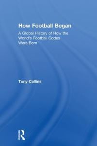Book Cover for How Football Began by Tony Collins