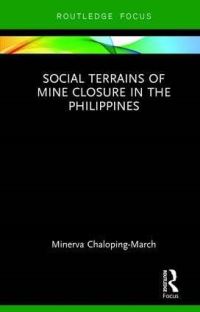 Book Cover for Social Terrains of Mine Closure in the Philippines by Minerva ChalopingMarch