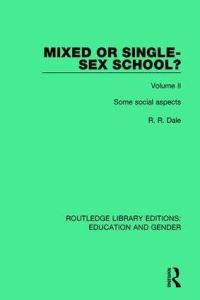 Book Cover for Mixed or Single-Sex School?. Volume 2 Some Social Aspects by R R Dale