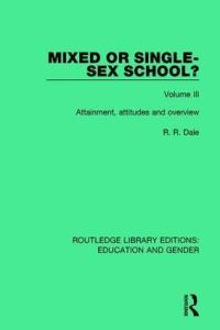 Book Cover for Mixed or Single-Sex School?. Volume 3 Attainment, Attitudes and Overview by R R Dale