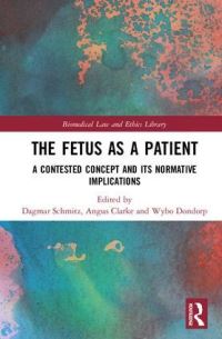 Book Cover for The Fetus as a Patient by Dagmar Schmitz, Angus Clarke, Wybo J Dondorp