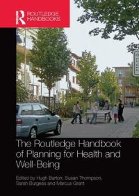 Book Cover for The Routledge Handbook of Planning for Health and Well-Being by Hugh Barton, Susan Thompson, Sarah Burgess, Marcus Grant