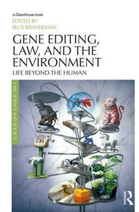 Book Cover for Gene Editing, Law, and the Environment by Irus Braverman