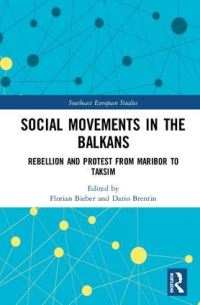 Book Cover for Social Movements in the Balkans by Florian Bieber, Dario Brentin