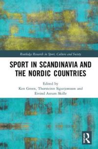 Book Cover for Sport in Scandinavia and the Nordic Countries by Ken Green, Thorsteinn Sigurjónsson, Eivind Â Skille
