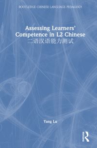 Book Cover for Assessing Learners' Competence in L2 Chinese by Yang Lu