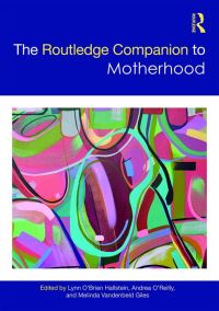 Book Cover for The Routledge Companion to Motherhood by D Lynn OBrien Hallstein, Melinda Vandenbeld Giles, Andrea OReilly