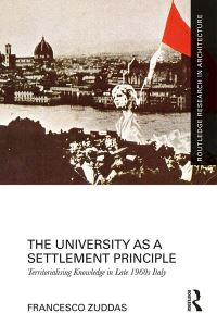 Book Cover for The University as a Settlement Principle by Francesco Zuddas, Routledge Firm
