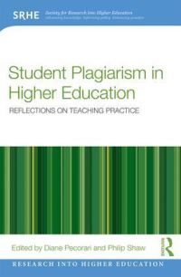 Book Cover for Student Plagiarism in Higher Education by Diane Pecorari, Philip Shaw