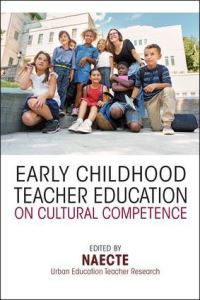 Book Cover for Early Childhood Teacher Education on Cultural Competence by Urban Education Teacher Research Network NAECTE