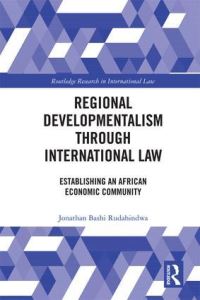 Book Cover for Regional Developmentalism Through International Law by Jonathan Bashi Rudahindwa