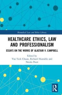 Book Cover for Healthcare Ethics, Law and Professionalism by Alastair V Campbell