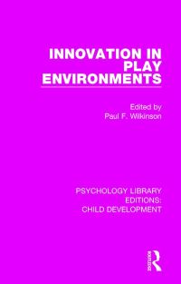 Book Cover for Innovation in Play Environments by Paul F Wilkinson
