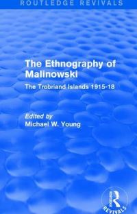 Book Cover for The Ethnography of Malinowski by Michael W Young