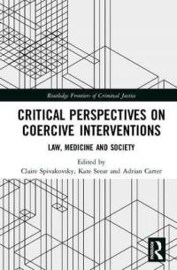 Book Cover for Critical Perspectives on Coercive Interventions by Claire Spivakovsky, Kate Seear, Adrian Carter
