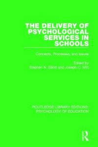 Book Cover for The Delivery of Psychological Services in Schools by Stephen N. Elliott, Joseph C. Witt