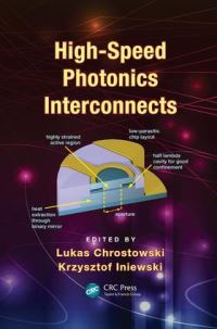 Book Cover for High-Speed Photonics Interconnects by Lukas Chrostowski, Krzysztof Iniewski