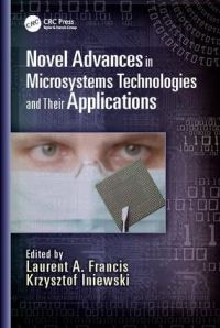 Book Cover for Novel Advances in Microsystems Technologies and Their Applications by Laurent A Francis, Krzysztof Iniewski