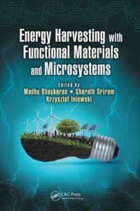 Book Cover for Energy Harvesting With Functional Materials and Microsystems by Madhu Bhaskaran, Sharath Sriram, Krzysztof Iniewski