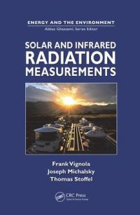 Book Cover for Solar and Infrared Radiation Measurements by Frank Vignola, Joseph Michalsky, Thomas Stoffel